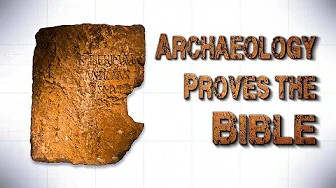 Archeology Proves the Bible